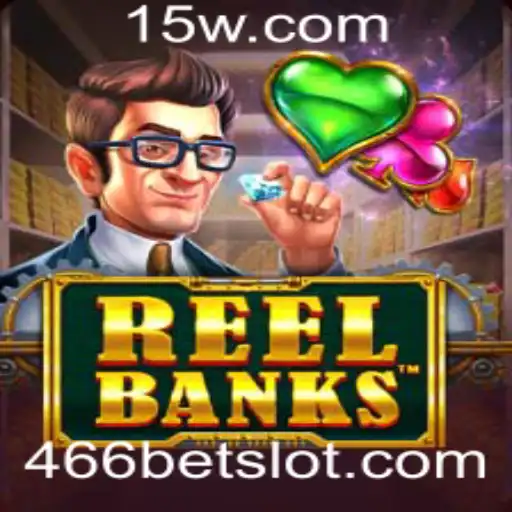 Descubra o Empolgante Mundo do Jogo ReelBanks com 466 Bet